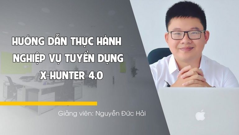 Hướng dẫn thực hành nghiệp vụ tuyển dụng - X-Hunter 4.0
