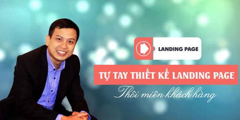 Khóa học tự tay Thiết kế Landing Page - thôi miên khách hàng