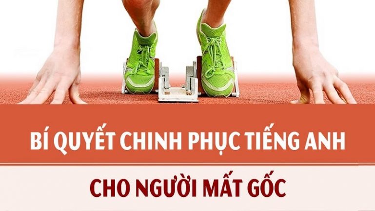 Khóa học bí quyết chinh phục Tiếng Anh cho người mất gốc