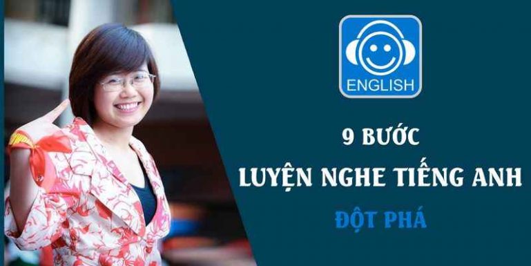 Khóa học 9 bước luyện nghe Tiếng Anh đột phá