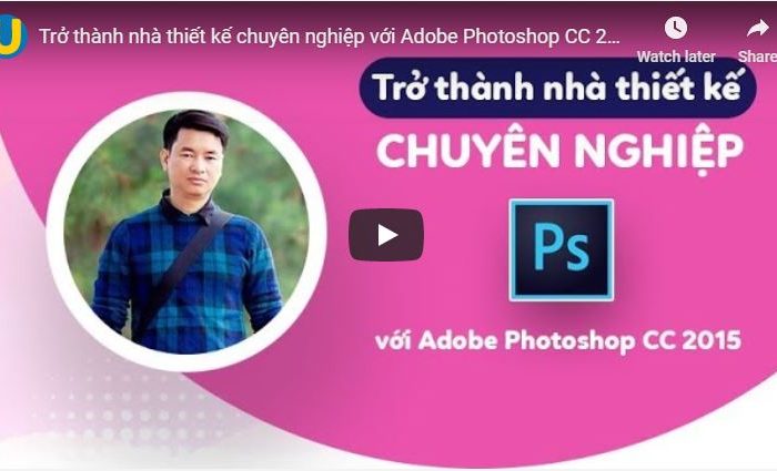 Khóa học trở thành nhà thiết kế chuyên nghiệp với Adobe Photoshop CC 2015