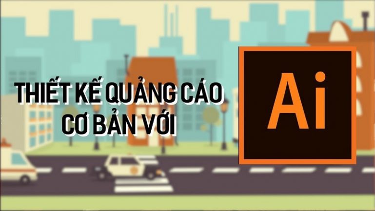 Thành thạo Adobe Illustrator từ cơ bản đến nâng cao