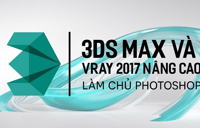 3Ds Max và Vray 2017 nâng cao - Làm chủ photoshop