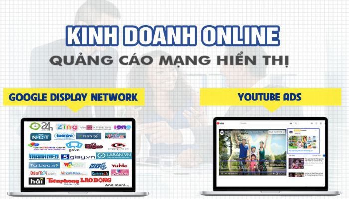 Kinh doanh online với quảng cáo Google display network và Youtube ads