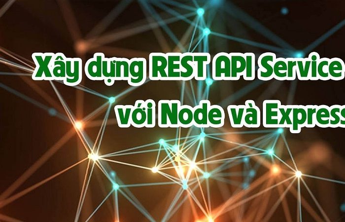 Xây dựng REST API Service với Node và Express