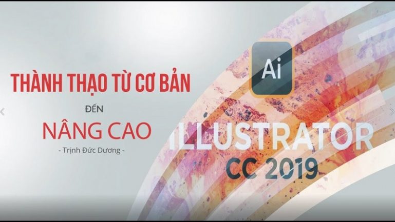 Adobe Illustrator cc 2019 - Thành thạo từ cơ bản đến nâng cao