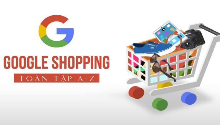Google Shopping toàn tập A-Z