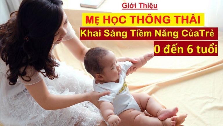 Mẹ học thông thái - Khai sáng tiềm năng của trẻ 0-6 tuổi