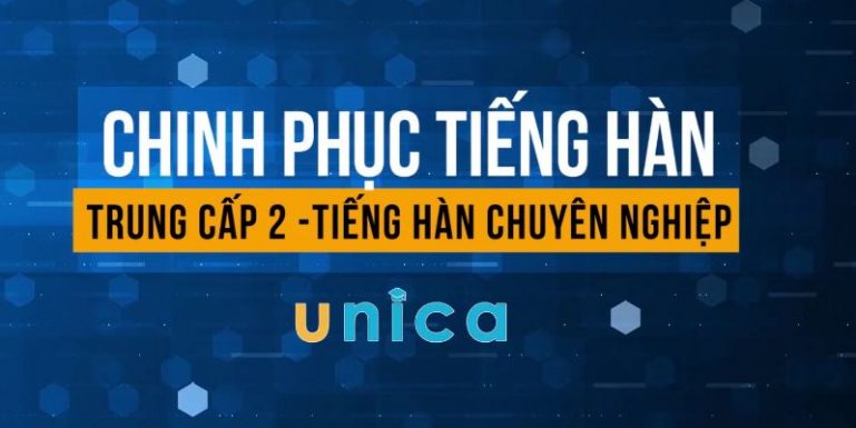 Chinh phục tiếng Hàn trung cấp 2: Tiếng Hàn chuyên nghiệp