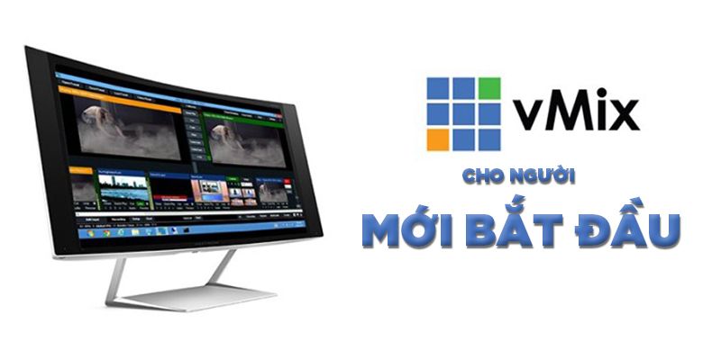 vMix - Cho người mới bắt đầu