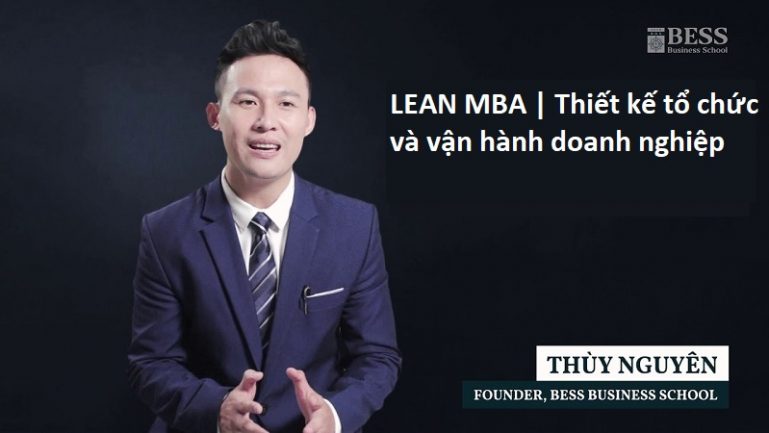 Khóa học LEAN MBA - Thiết kế tổ chức và vận hành doanh nghiệp