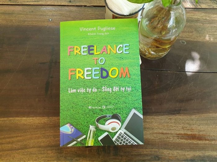 Review sách Freelance To Freedom: Làm Việc Tự Do - Sống Đời Tự Tại