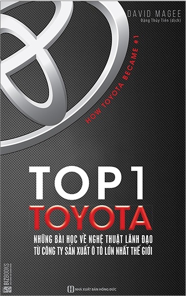 Top 1 Toyota - Những Bài Học Về Nghệ Thuật Lãnh Đạo Từ Công Ty Sản Xuất Ô Tô Lớn Nhất Thế Giới