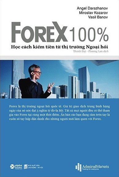 FOREX 100% - Học Cách Kiếm Tiền Trên Thị Trường