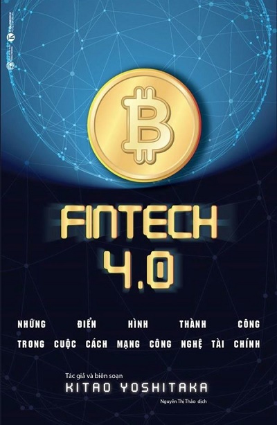 ​FINTECH 4.0 - Những Điển Hình Thành Công Trong Cuộc Cách Mạng Công Nghệ Tài Chính