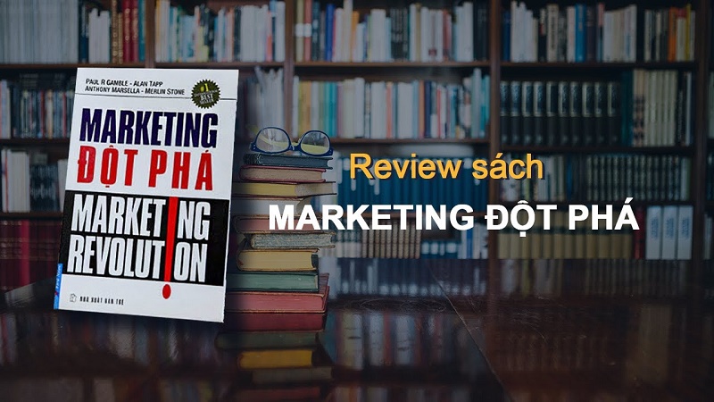 Review sách Marketing Đột Phá