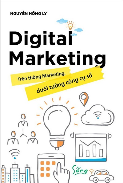 Digital Marketing- Trên Thông Marketing, Dưới Tường Công Cụ Số