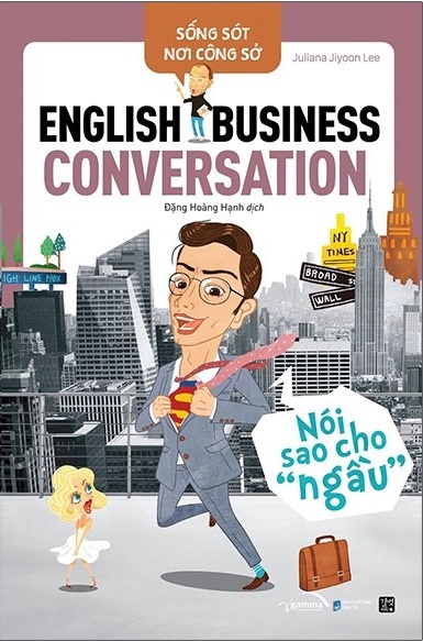 English Business Conversation - Nói Sao Cho Ngầu
