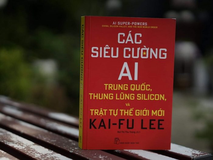 Review sách Các Siêu Cường AI: Trung Quốc, Thung Lũng Silicon, Và Trật Tự Thế Giới Mới