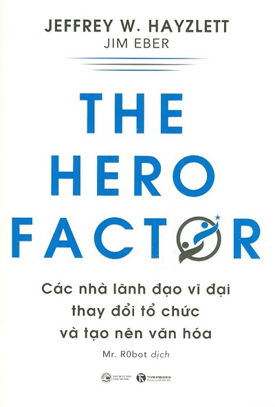 Các Nhà Lãnh Đạo Vĩ Đại Thay Đổi Tổ Chức Và Tạo Nên Văn Hóa