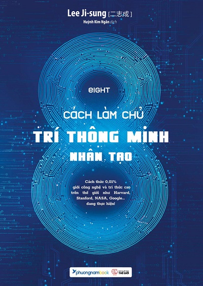 EIGHT 8 - Cách Làm Chủ Trí Thông Minh Nhân Tạo