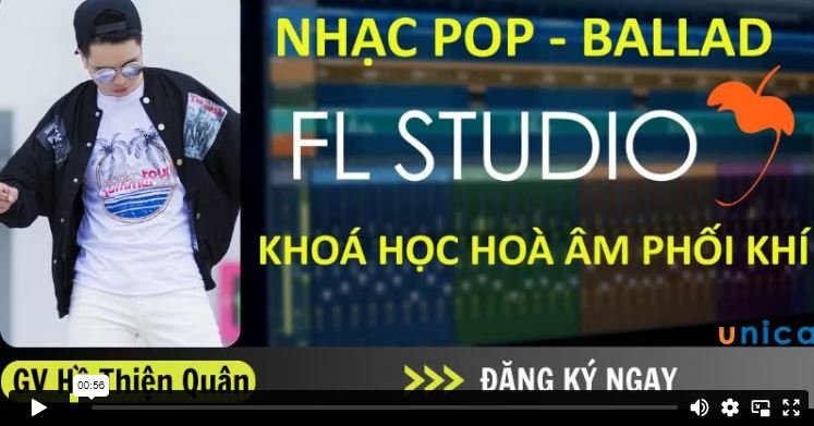 Khoá Học Hoà Âm Phối Khí - Nhạc Pop Ballad - Phần Mềm FL Studio